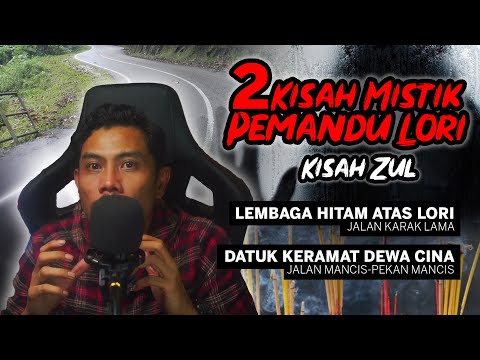 Malam Mistik |  2 Kisah Mistik Pemandu Lori (Kisah Zul)