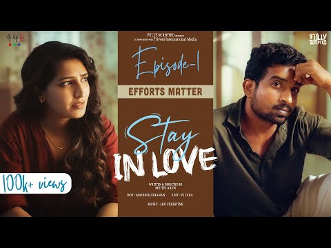 Stay In Love | Episode 1: Efforts Matter | Ft. Ram Nishanth & Ashika 