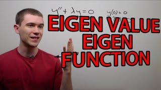 Eigenfunction Eigenvalue Problem