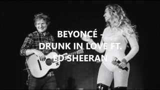 Beyoncé ft. Ed Sheeran - Drunk In Love Lyrics