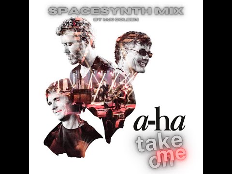 A-HA - Take On Me (Spacesynth Mix) by Ian Coleen