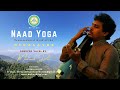 Naad Yoga (Transcendental Naad of the Himalayas)|| Dhrupad- Raga Kalyan||Mukund Dev|| Odisha Dhrupad