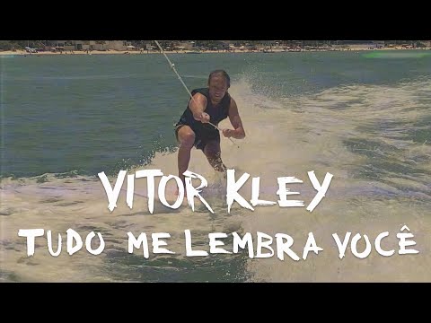 @vitorkley - Tudo Me Lembra Você (Videoclipe Oficial)