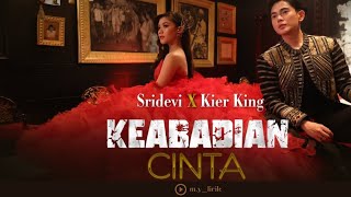 Download lagu Sridevi x Kier King - Keabadian Cinta | Lirik Lagu (ost keabadian) mp3