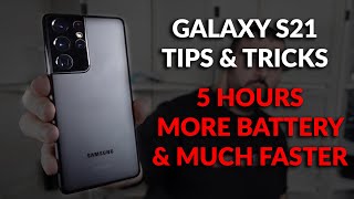 Samsung Galaxy S21 Tips & Tricks - Longer Battery Life & Much Faster