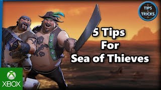 Tips and Tricks - 5 Tips for Sea of Thieves