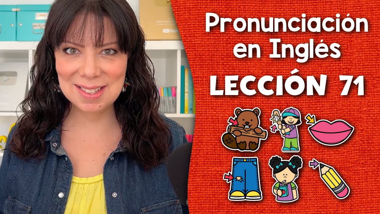 Curso de Pronunciación en Inglés para Principiantes - Lección 71