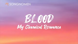 My Chemical Romance - Blood (Lyrics)
