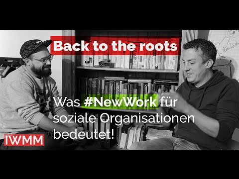 Back to the roots oder: Was #NewWork für soziale Organisationen bedeutet! Hendrik Epe im Gespräch