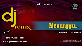Download lagu DJ DANGDUT MENUNGGU | KARAOKE LIRIK | REMIX FULL BASS 2022 | VIRAL TikTOk mp3