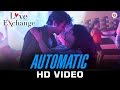 Automatic Love Exchange Dev Negi Ishmeet Narula Mohit Madan Jyoti Sharma