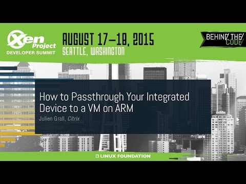 XPDS15 - How to Passthrough Your Integrated Device to a VM on ARM