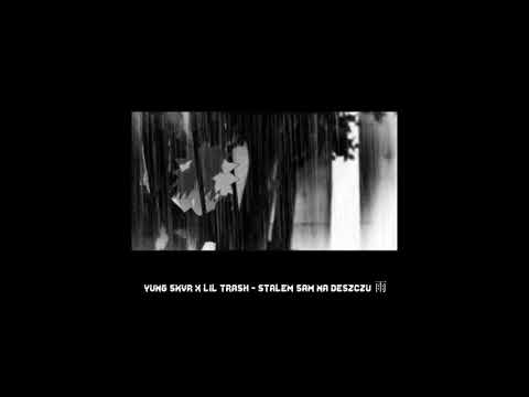 yung skvr x lil trash - stałem sam na deszczu 雨