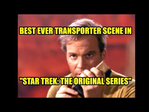 Best Ever Transporter Scene In "Star Trek: The Original Series"