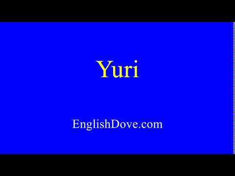 How to pronounce Yuri in American English.