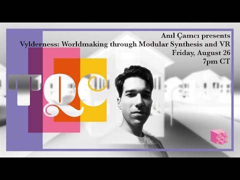 TQC 2022 - Vylderness: Worldmaking through Modular Synthesis and VR