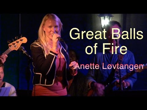 Anette Løvtangen - Great Balls Of Fire (Jerry Lee Lewis)