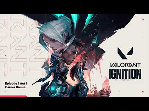 Valorant Episode 1 Act 1 Career Theme Song