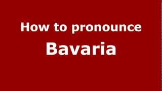 How to pronounce Bavaria