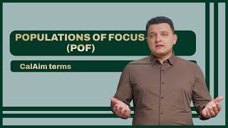 CalAIM Terms: What Are Populations of Focus (POF)