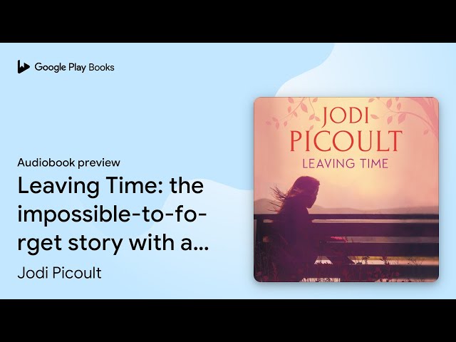 Vídeo relacionado con Leaving Time: the impossible-to-forget story with a twist you won't see coming by the number one bestselling author of A Spark of Light (English Edition)