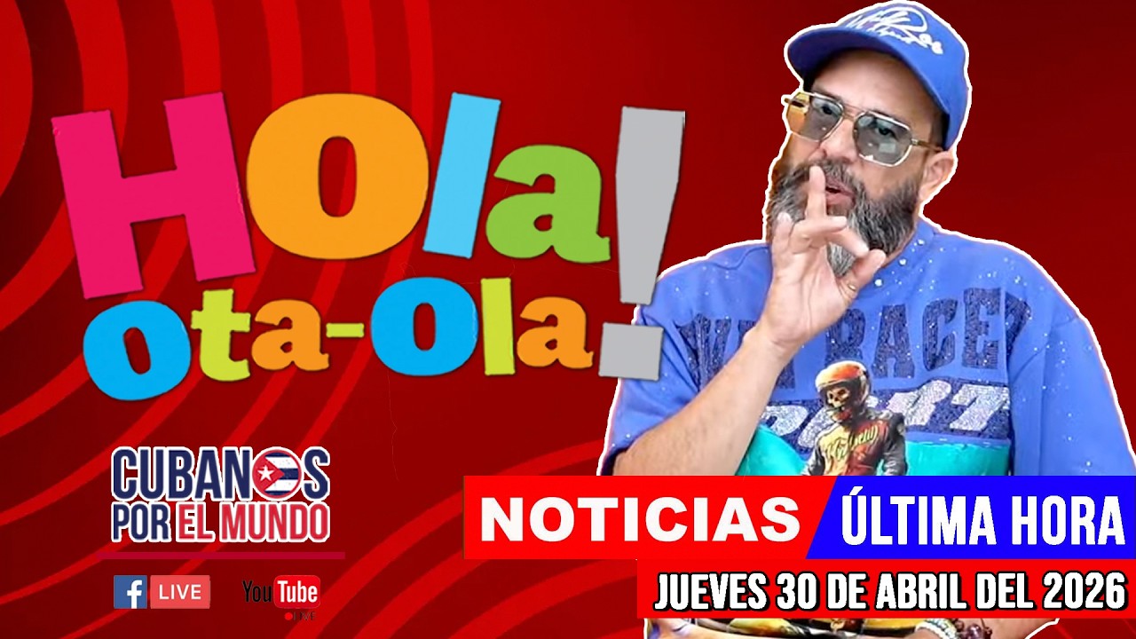 Alex Otaola en vivo, noticias de Cuba - Hola! Ota-Ola (jueves 30 de abril del 2026)