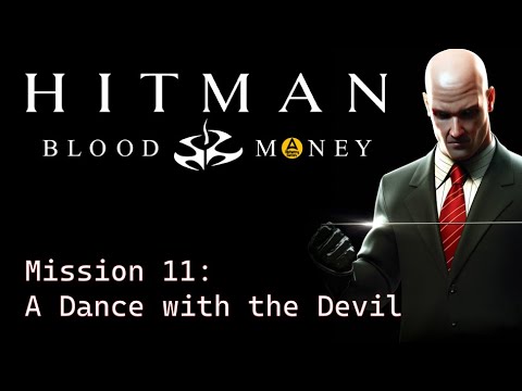 Hitman: Blood Money | Mission 11: A Dance with the Devil Walkthrough