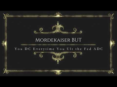 Mordekaiser BUT You DC Everytime You Ult the Fed ADC