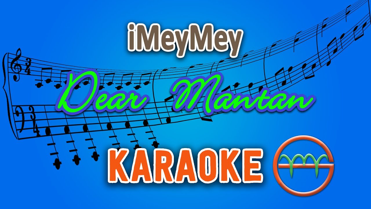 iMeyMey - Dear Mantan (Karaoke Lirik Chord) by GMusic