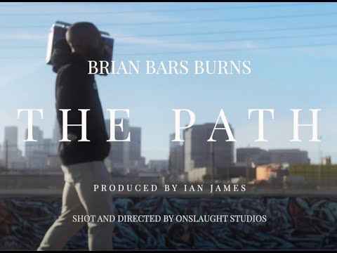 Brian Bars Burns  - The Path (Official video)
