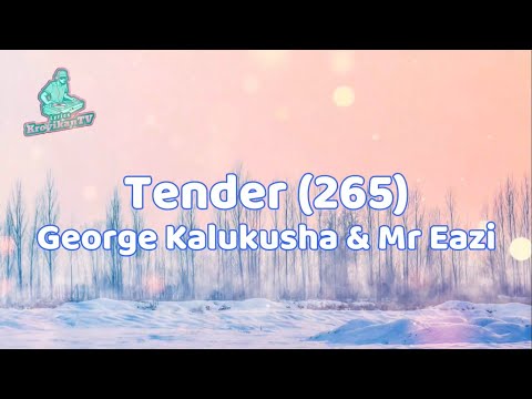 Tender 265  - George Kalukusha & Mr Eazi (Lyrics Video)