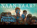 Pariyerum Perumal Naan Yaar Video Song Kathir Santhosh Narayanan Pa Ranjith Mari Selvaraj