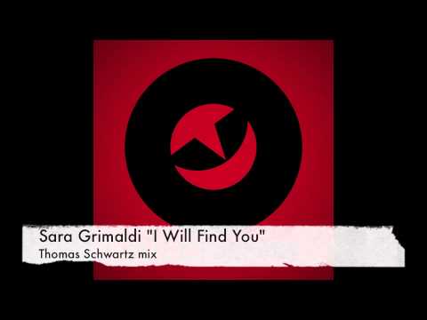 Sara Grimaldi - I Will Find You - Thomas Schwartz mix