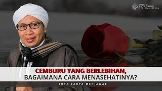 Download lagu Cemburu yang Berlebihan, Bagaimana Cara Menasehatinya? | Buya Yahya Menjawab mp3 Download lagu Cemburu yang Berlebihan, Bagaimana Cara Menasehatinya? | Buya Yahya Menjawab mp3