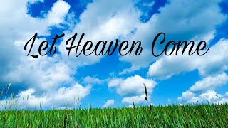 Let Heaven Come- Bethel
