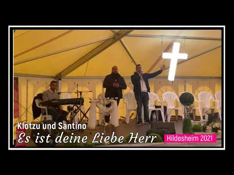 Missionswerk Zion Zeltkonferenz Hildesheim: Klotzu und Santino - Es ist deine Liebe Herr