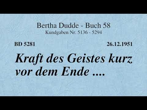 BD 5281 - KRAFT DES GEISTES KURZ VOR DEM ENDE ....