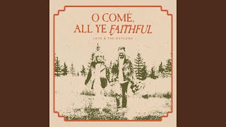 O Come, All Ye Faithful