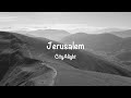 CityAlight - Jerusalem (Lyric Video)