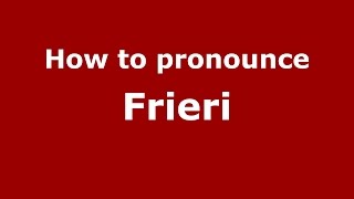 How to pronounce Frieri