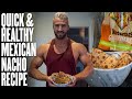Best Nachos Recipe, Quick & Simple High Protein Low calorie recipe