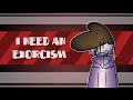 i need an exorcism | collab with sashley!