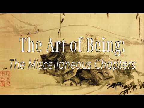 The Art of Being: Free and Easy Wandering - The Miscellaneous Chapters from the Zhuangzi