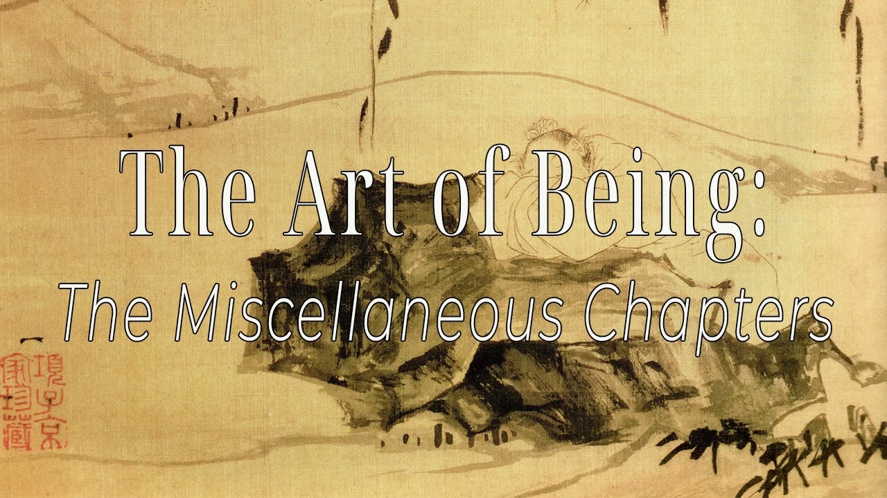 The Art of Being: Free and Easy Wandering - The Miscellaneous Chapters from the Zhuangzi