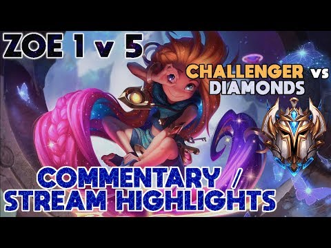 Zoe 1v5 Commentary - Challenger Mid vs Diamonds!  - League Stream Highlights