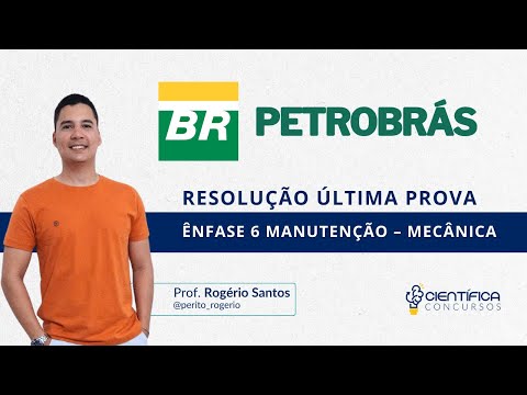 PETROBRÁS | RESOLUÇÃO ÚLTIMA PROVA | MANUTENÇÃO - MECÂNICA