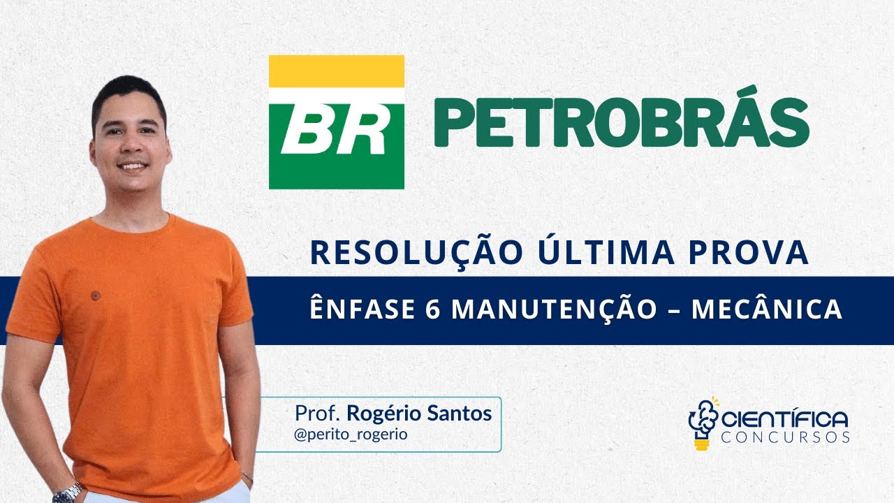 PETROBRÁS | RESOLUÇÃO ÚLTIMA PROVA | MANUTENÇÃO - MECÂNICA