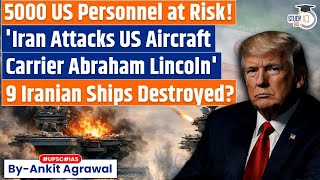 Iran Attacks US aircraft carrier Abraham Lincoln | Ankit Agrawal Study IQ