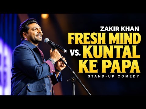 Fresh Mind Vs. Kuntal Ke Papa | Zakir Khan | Stand Up Comedy | Papa Yaar | Only on Netflix