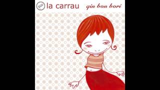 Noguera i Garona - La Carrau - QIN BON BORI (2004)